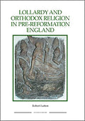 Lollardy and Orthodox Religion in Pre-Reformation England: Reconstructing Piety - Paperback