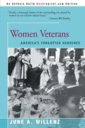 Women Veterans: America's Forgotten Heroines - Paperback