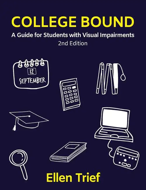 College Bound: A Guide for Students with Visual Impairments - Paperback
