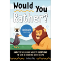 Would You Rather? Animals Edition: Answer Wild and Wacky Questions to Win a Roaring Good Game - Paperback