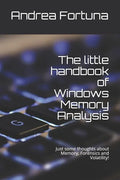 The little handbook of Windows Memory Analysis: Just some thoughts about memory, Forensics and Volatility! - Paperback