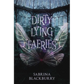 Dirty Lying Faeries - Paperback