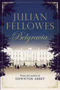 Julian Fellowes's Belgravia - Hardcover