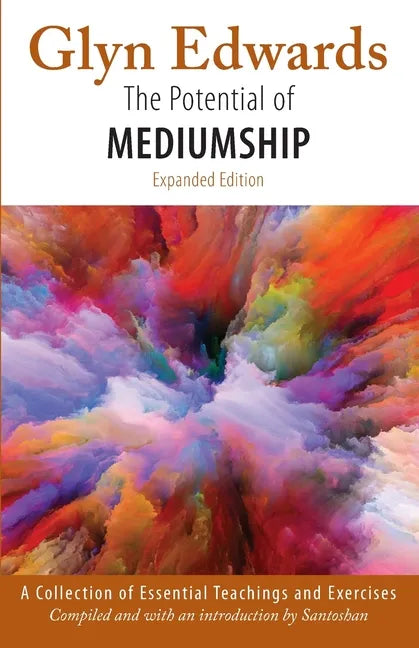 The Potential of Mediumship: A Collection of Essential Teachings and Exercises (expanded edition) - Paperback