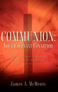 Communion: Your Covenant Connector - Hardcover