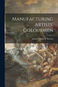 Manufacturing Artists' Colourmen - Paperback