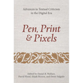 Pen, Print, and Pixels: Advances in Textual Criticism in the Digital Era - Hardcover