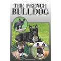 The French Bulldog: A Complete and Comprehensive Owners Guide To: Buying, Owning, Health, Grooming, Training, Obedience, Understanding and - Paperback