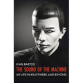 The Sound of the Machine: My Life in Kraftwerk and Beyond - Paperback