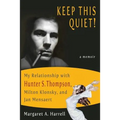 Keep This Quiet!: My Relationship with Hunter S. Thompson, Milton Klonsky, and Jan Mensaert - Paperback