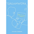 Dreamwork: Why All Work Is Imaginary - Hardcover