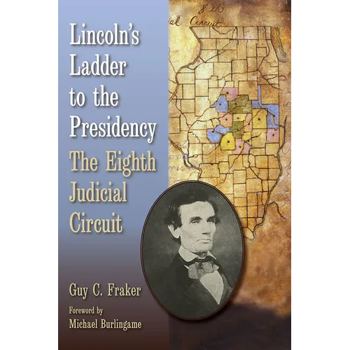 Lincoln's Ladder to the Presidency: The Eighth Judicial Circuit - Paperback