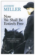 Now We Shall Be Entirely Free - Paperback