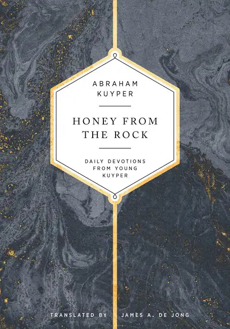 Honey from the Rock: Daily Devotions from Young Kuyper - Hardcover