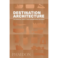 Destination Architecture: The Essential Guide to 1000 Contemporary Buildings - Paperback