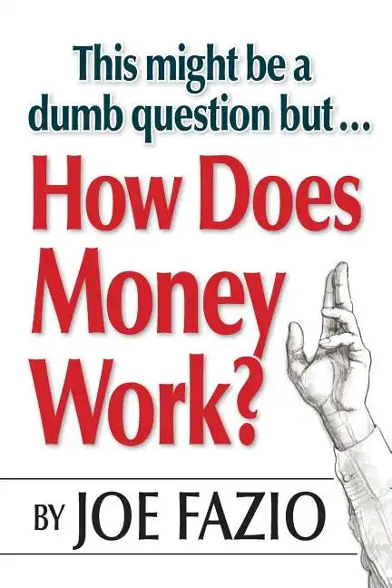 This might be a dumb question but...How Does Money Work? - Paperback