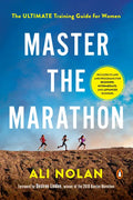 Master the Marathon: The Ultimate Training Guide for Women - Paperback