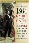1864: Lincoln at the Gates of History - Paperback