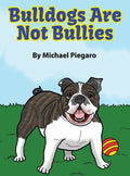 Bulldogs Are Not Bullies - Hardcover