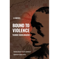 Bound to Violence - Paperback