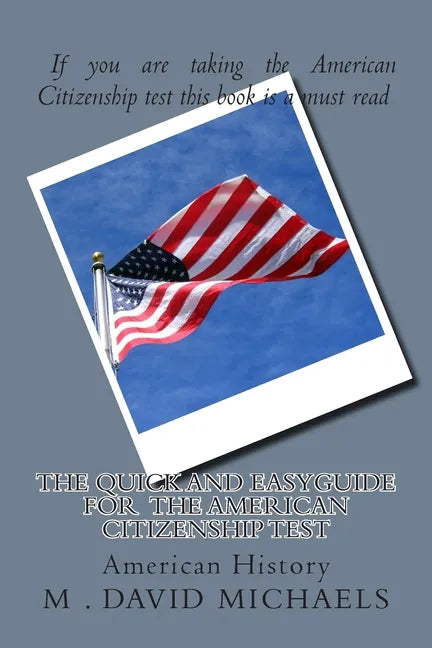 The Quick and EasyGuide For the American Citizenship Test - Paperback