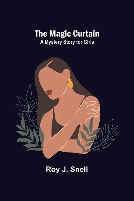 The Magic Curtain; A Mystery Story for Girls - Paperback