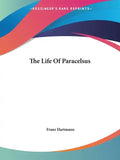 The Life Of Paracelsus - Paperback