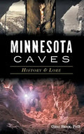 Minnesota Caves: History & Lore - Hardcover