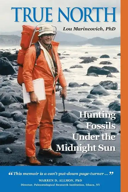 True North: Hunting Fossils Under the Midnight Sun - Paperback