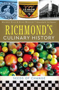 Richmond's Culinary History: Seeds of Change - Paperback