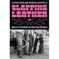 Slapping Leather: Queer Cowfolx at the Gay Rodeo - Paperback
