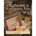 Autumn at Notforgotten Farm: Needlework Projects to Warm Your Hands and Heart - Paperback