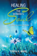 Healing the Woman's Soul: An Interactive Study for Women - Paperback