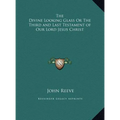 The Divine Looking Glass Or The Third and Last Testament of Our Lord Jesus Christ - Hardcover