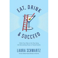 Eat, Drink and Succeed - Paperback