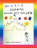 Magic Kingdom Through My Eyes - Paperback