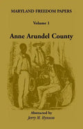 Maryland Freedom Papers: Volume 1: Anne Arundel County - Paperback