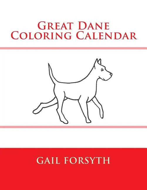 Great Dane Coloring Calendar - Paperback