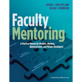 Faculty Mentoring: A Practical Manual for Mentors, Mentees, Administrators, and Faculty Developers - Paperback