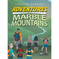 Adventures in Marble Mountains - Hardcover