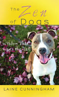 The Zen of Dogs: Wisdom That Wags the Tail - Hardcover