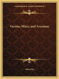 Varuna, Mitra, and Aryaman - Paperback