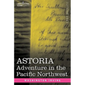 Astoria: Adventure in the Pacific Northwest - Paperback