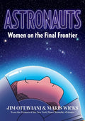 Astronauts: Women on the Final Frontier - Paperback