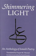 The Shimmering Light: Anthology of Isma'ili Poems - Paperback