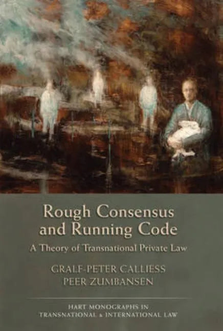 Rough Consensus and Running Code: A Theory of Transnational Private Law - Paperback