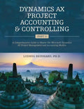 Dynamics AX Project Accounting & Controlling (Part 1): A comprehensive guide to master the Microsoft Dynamics AX project management and accounting mod - Paperback