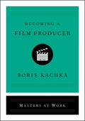 Becoming a Film Producer - Hardcover