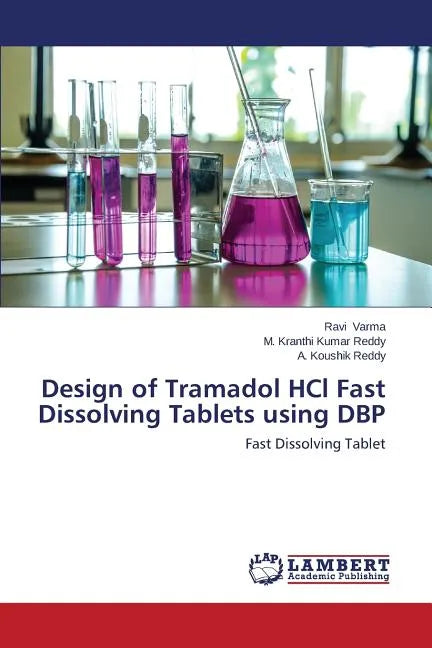 Design of Tramadol Hcl Fast Dissolving Tablets Using Dbp - Paperback