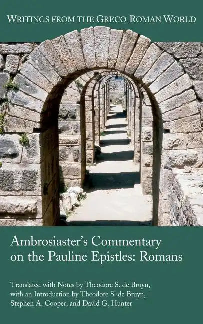 Ambrosiaster's Commentary on the Pauline Epistles: Romans - Hardcover